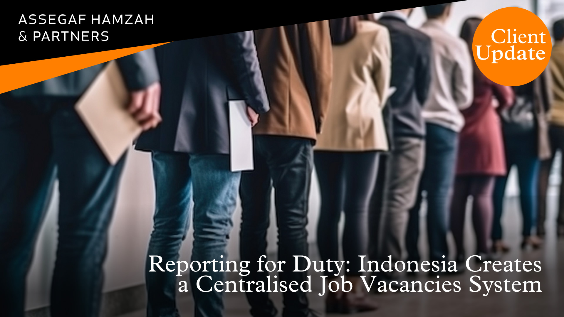 Reporting for Duty: Indonesia Creates a Centralised Job Vacancies System Lowongan Kerja Terbaru Hari Ini di Indonesia
